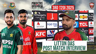 Litton Das Post Match Interview | Pakistan vs Bangladesh | 3rd T20I, 2025 | PCB | M2N1A