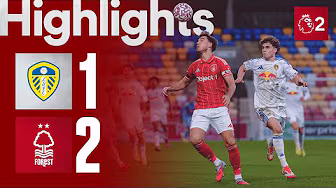 Archie Whitehall THUNDERBOLT! 🚀 | Leeds United 1-2 Nottingham Forest | Premier League 2 Highlights