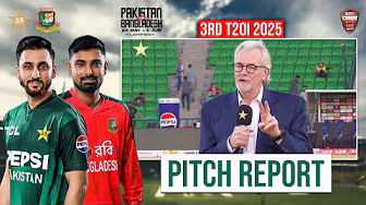 Pitch Report | Pakistan vs Bangladesh | 3rd T20I, 2025 | PCB | M2N1A