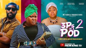 3Ps IN A POD | Nigerian Movies 2025 Latest Full Movies