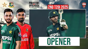 Opener | Pakistan vs Bangladesh | 2nd T20I, 2025 | PCB | M2N1A