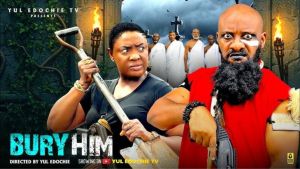 BURY HIM - LIZZYGOLD ONUWAJE, YUL EDOCHIE - Latest Nollywood Movie