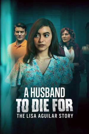 A Husband to Die For: The Lisa Aguilar Story [Indonesian]