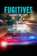 Fugitives Caught on Tape