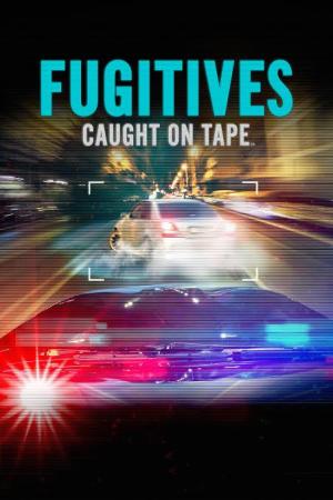 Fugitives Caught on Tape S1-S2