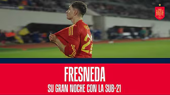 La gran noche de Fresneda con la sub-21 | 🔴 SEFUTBOL