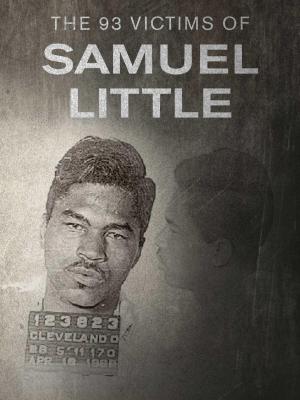 The 93 Victims of Samuel Little