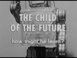 The Child of the Future: How Might He Learn?