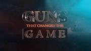 Guns That Changed the Game