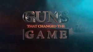 Guns That Changed the Game