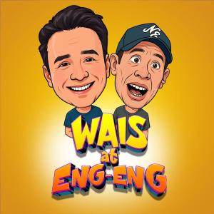 Wais at Eng-Eng