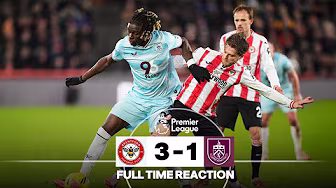 Late Drama As Burnley Leave London Empty-Handed | FULL TIME REACTION | Brentford 3-1 Burnley