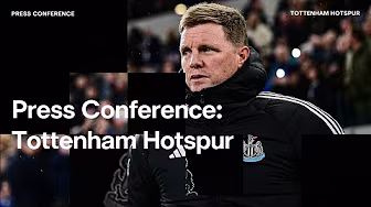 PRESS CONFERENCE | Eddie Howe pre-Tottenham Hotspur (H)