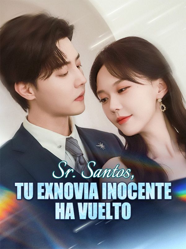 Sr. Santos, tu exnovia inocente ha vuelto poster