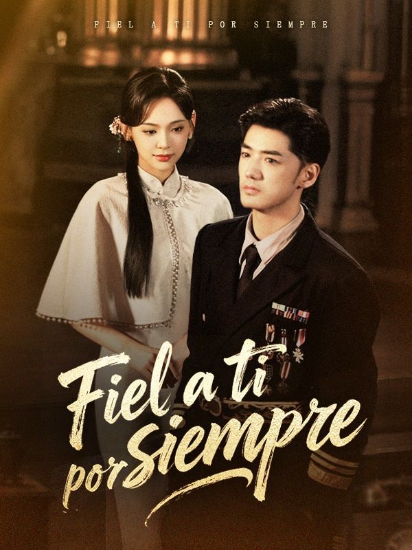 Fiel a ti por siempre poster