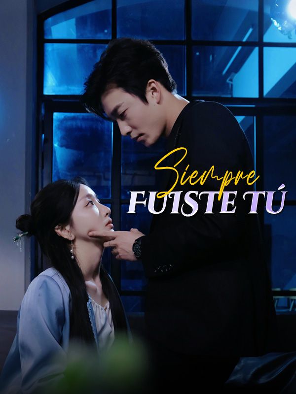 Siempre Fuiste Tú poster