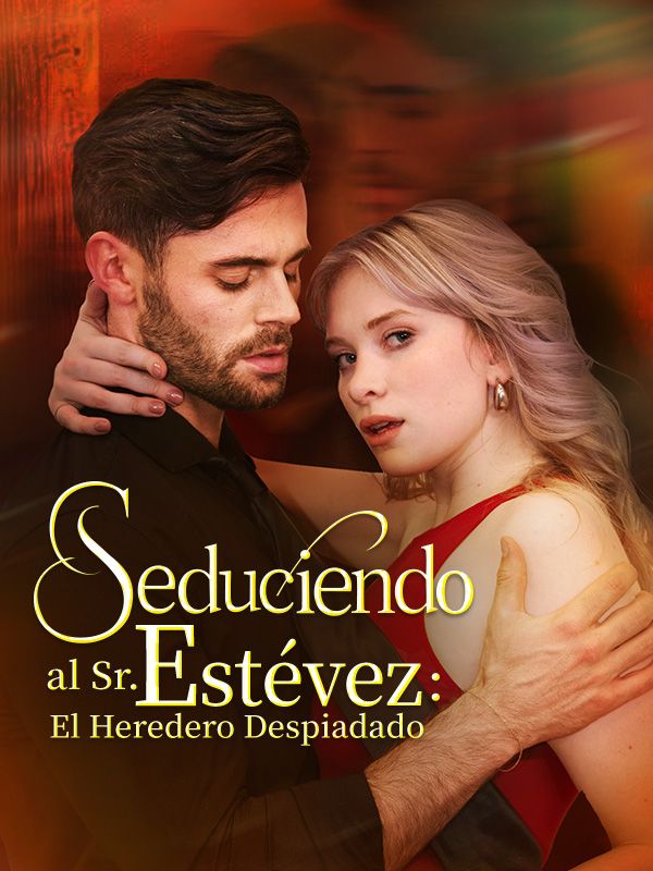 Seduciendo al Sr. Estévez: El Heredero Despiadado poster