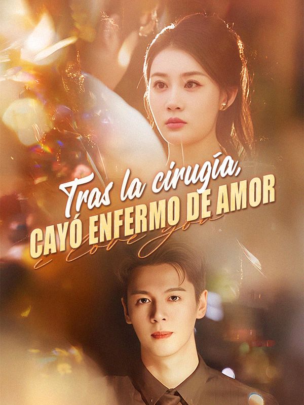 Tras la cirugía, cayó enfermo de amor poster