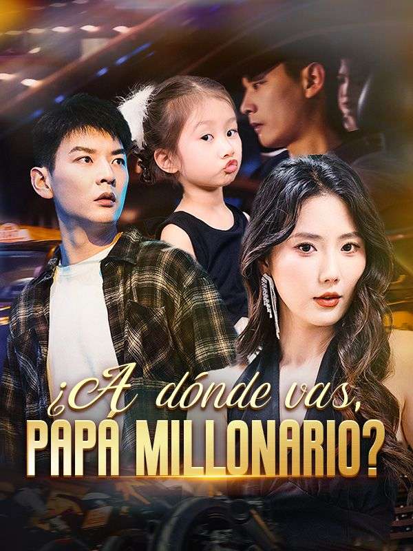 ¿A dónde vas, papá millonario? (Doblado) poster