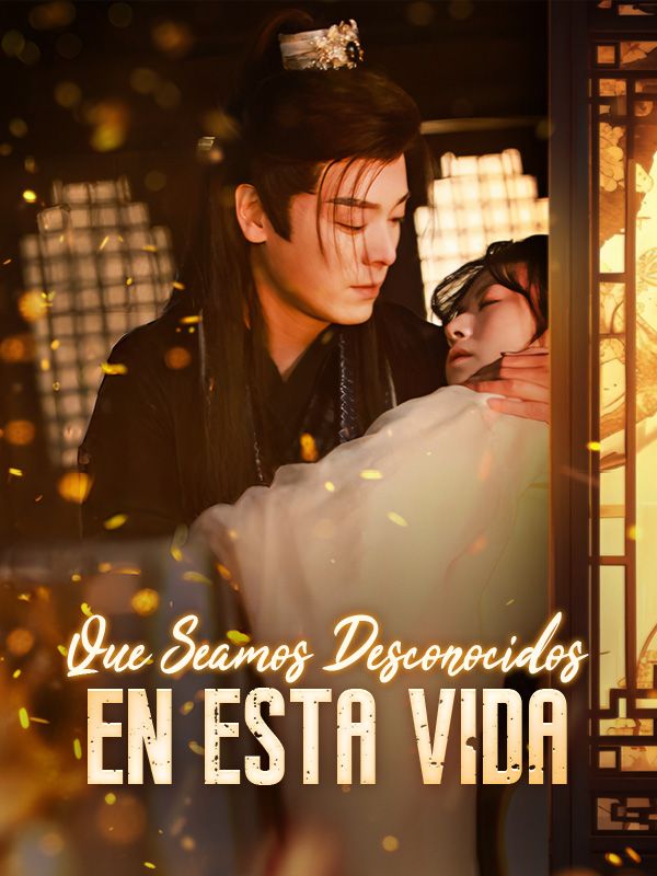 Que Seamos Desconocidos en Esta Vida poster