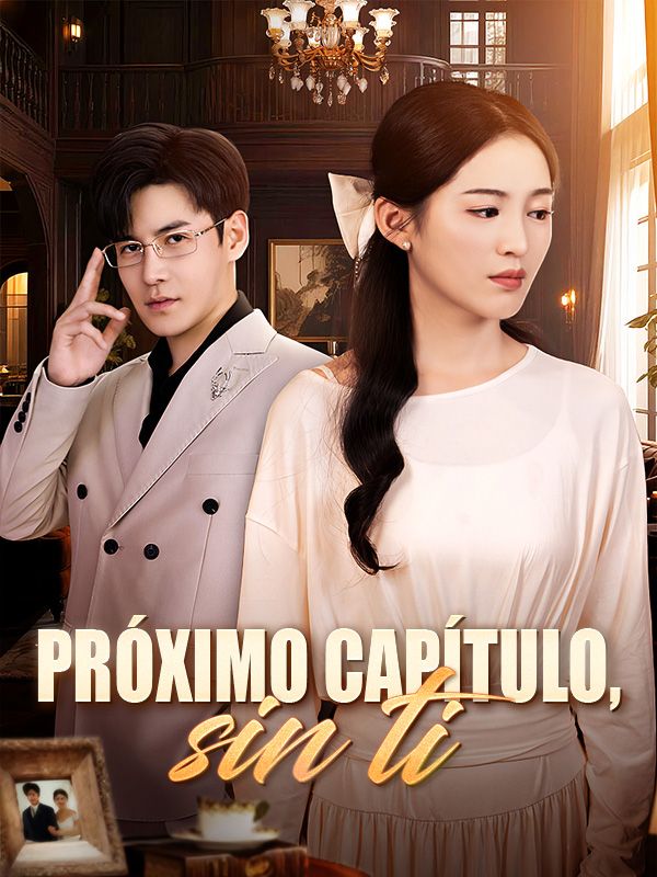 Próximo capítulo, sin ti (Doblado) poster