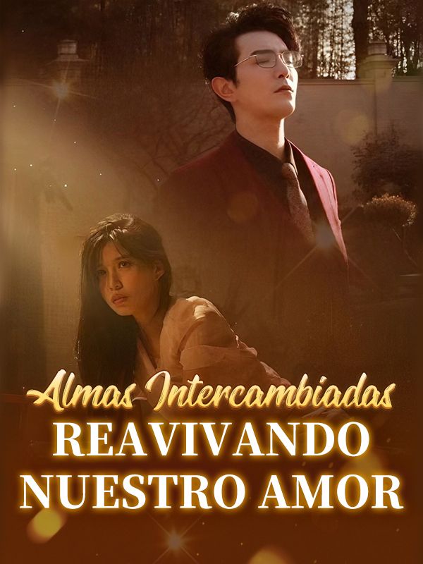 Almas Intercambiadas: Reavivando Nuestro Amor poster