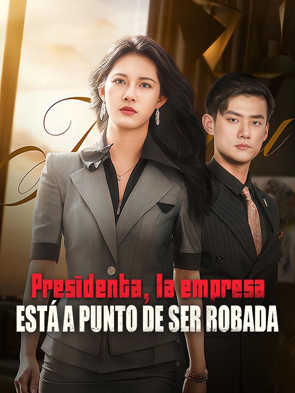 Presidenta, la empresa está a punto de ser robada poster