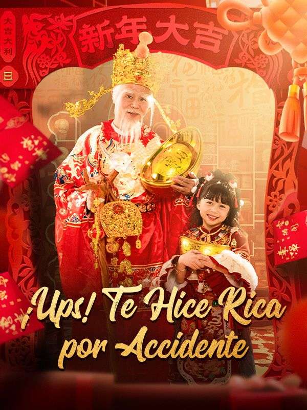 ¡Ups! Te Hice Rica por Accidente poster