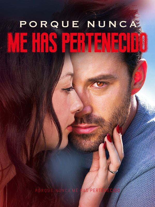 Porque nunca me has pertenecido (Doblado) poster