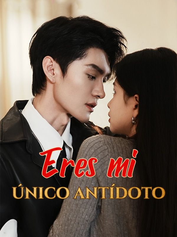 Eres mi único antídoto poster