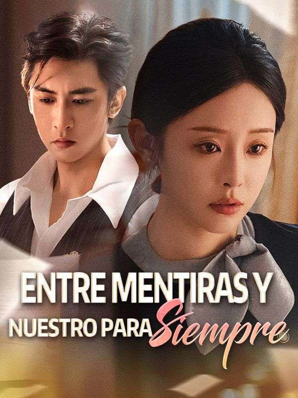 Entre mentiras y nuestro para siempre poster