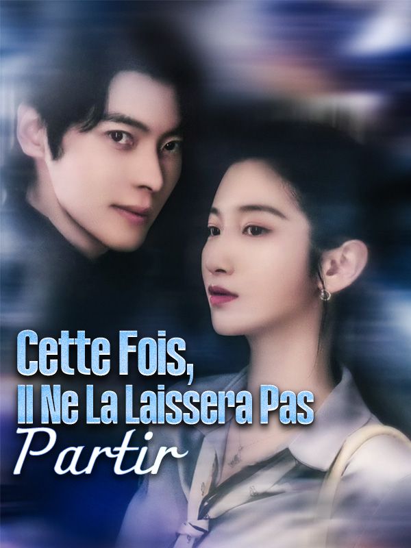 Cette Fois, Il Ne La Laissera Pas Partir poster