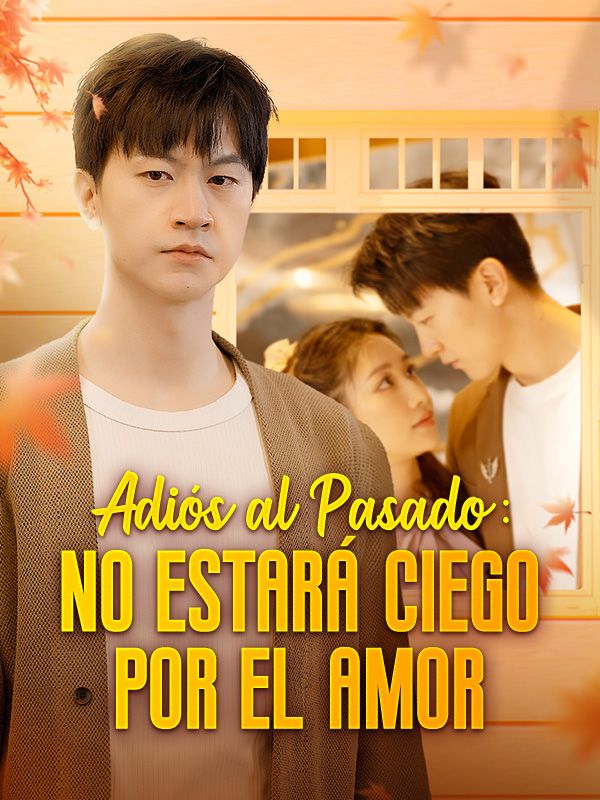 Adiós al Pasado: No Estará Ciego por el Amor poster