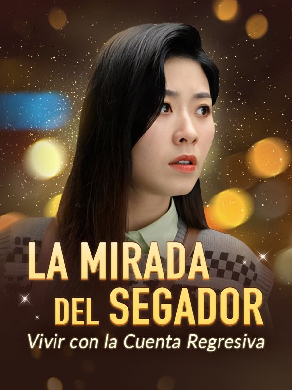 La Mirada del Segador: Vivir con la Cuenta Regresiva poster