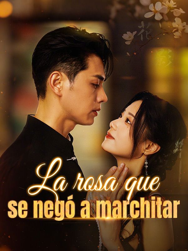 La rosa que se negó a marchitar poster