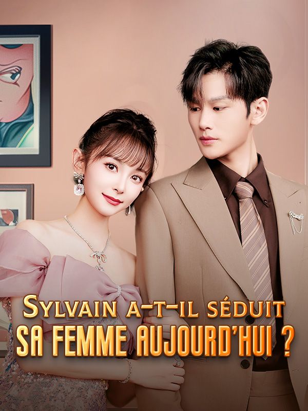 Sylvain a-t-il séduit sa femme aujourd'hui ? poster