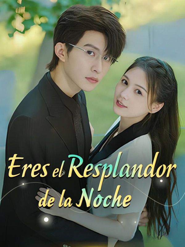 Eres el Resplandor de la Noche poster