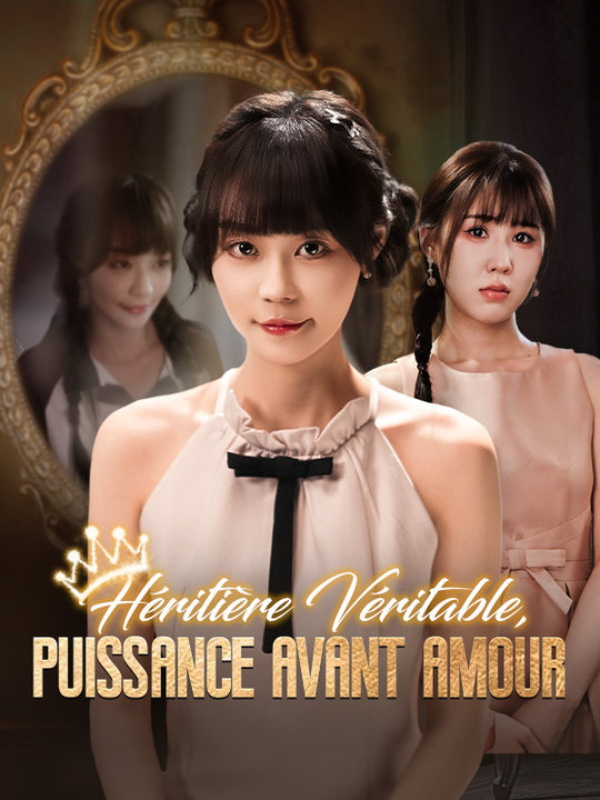 Héritière Véritable, Puissance avant Amour poster