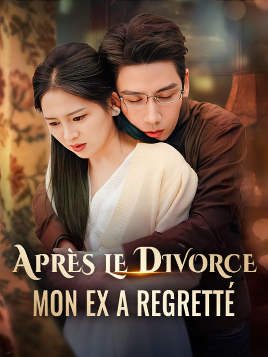 Après le Divorce, Mon Ex a Regretté poster
