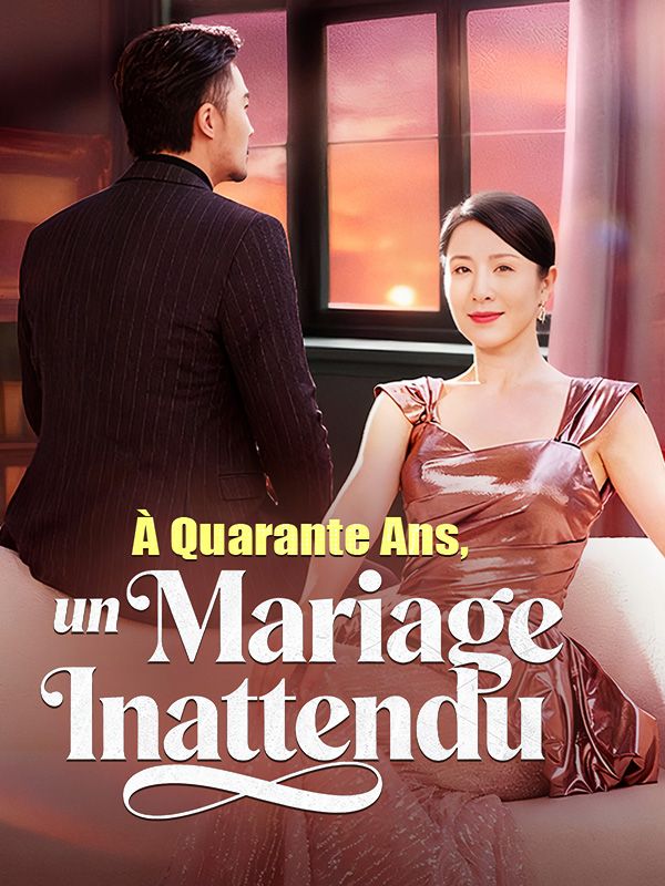 À Quarante Ans, un Mariage Inattendu poster