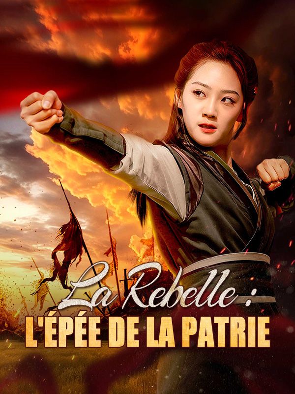 La Rebelle : l'Épée de la Patrie poster