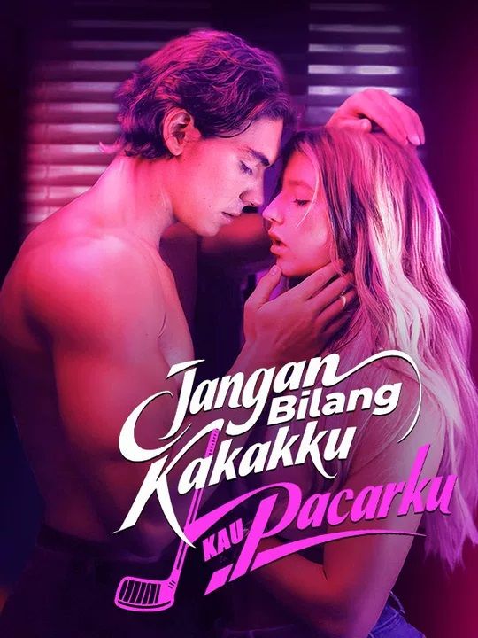 Jangan Bilang Kakakku Kau Pacarku poster