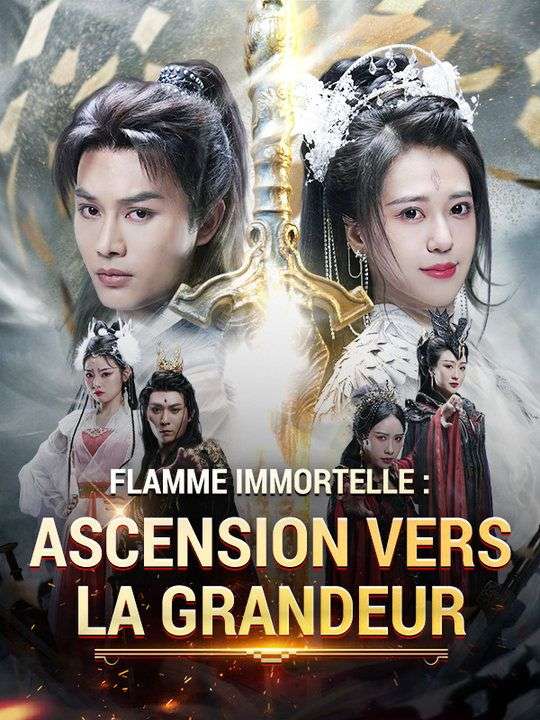 Flamme Immortelle : Ascension vers la Grandeur poster