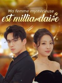 Ma femme mystérieuse est milliardaire ( Doublé )