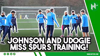 Johnson & Udogie OUT of Spurs training | Champions League