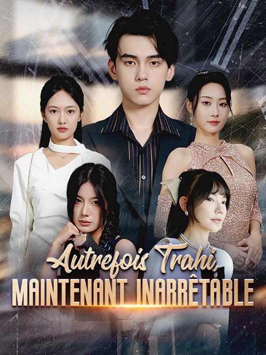 Autrefois Trahi, Maintenant Inarrêtable poster