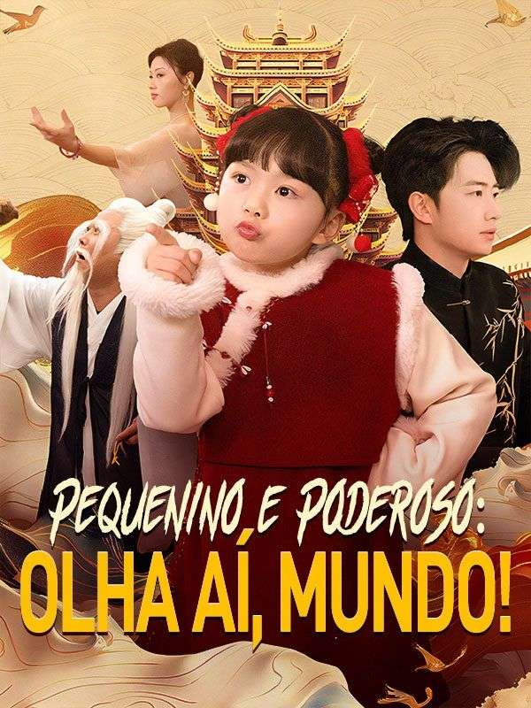 Pequenino e Poderoso: Olha aí, Mundo! poster