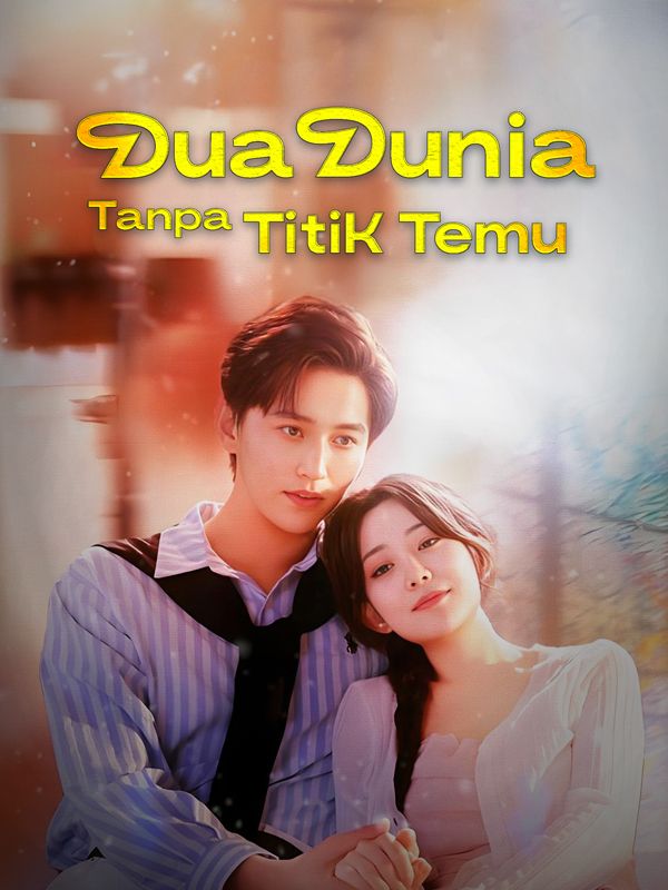 Dua Dunia, Tanpa Titik Temu poster