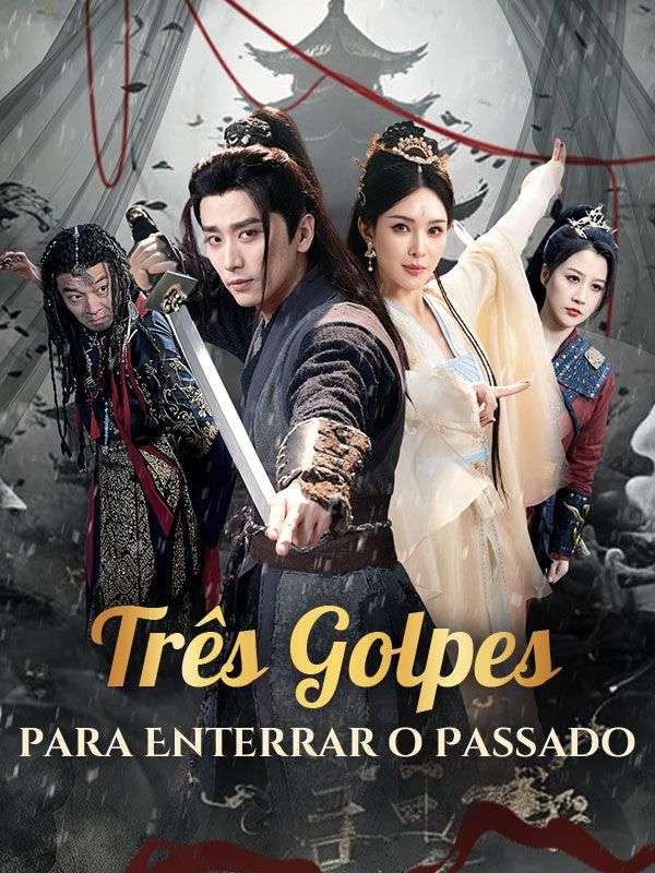 Três Golpes para Enterrar o Passado poster