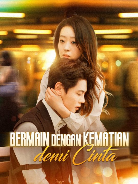Bermain dengan Kematian Demi Cinta poster